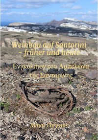 Weinbau auf Santorini - früher und heute - Minas Chryssos - ebook