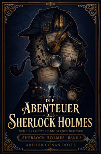 Die Abenteuer Des Sherlock Holmes Neu übersetzt in modernes Deutsch - Arthur Conan Doyle - ebook