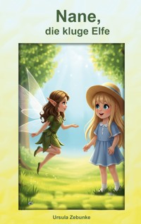 Nane, die kluge Elfe - Ursula Zebunke - ebook