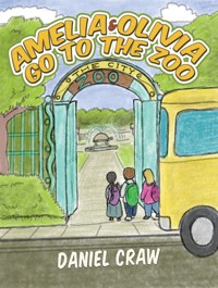 Amelia & Olivia Go to the Zoo - Daniel Craw - ebook