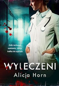 Wyleczeni - Horn Alicja - ebook + audiobook + książka