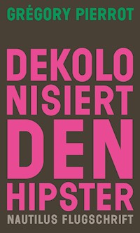 Dekolonisiert den Hipster - Grégory Pierrot - ebook