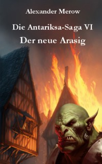 Die Antariksa-Saga VI - Alexander Merow - ebook
