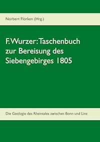 F. Wurzer: Taschenbuch zur Bereisung des Siebengebirges 1805 -  - ebook