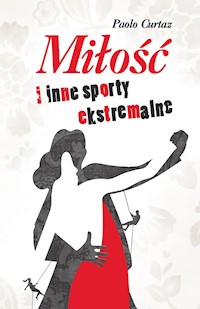 Miłość i inne sporty ekstremalne - Curtaz Paolo - ebook + książka