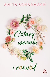 Cztery wesela i rozwód - Anita Scharmach - ebook + audiobook + książka