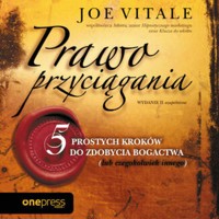 Prawo przyciągania. 5 prostych kroków do zdobycia bogactwa (lub czegokolwiek innego). Wydanie II uzupełnione - Vitale Joe - audiobook