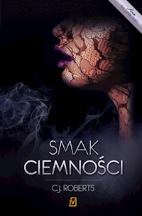Smak ciemności. Tom 3 The dark duet - Roberts C.J - książka