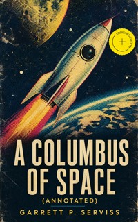 A Columbus of Space (Annotated) - Garrett P. Serviss - ebook