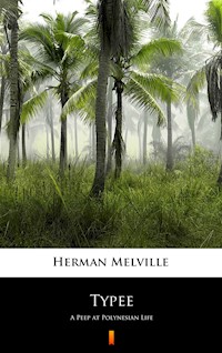 Typee. A Peep at Polynesian Life - Herman Melville - ebook