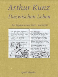 Dazwischen Leben - Arthur Kunz - ebook