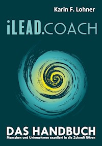 iLEAD.COACH Das Handbuch - Karin F. Lohner - ebook