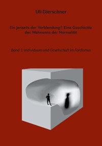 Ein Jenseits der Verblendung? Eine Geschichte des Wahnsinns der Normalität - Uli Gierschner - ebook