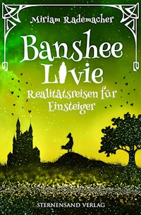 Banshee Livie (Band 6): Realitätsreisen für Einsteiger - Miriam Rademacher - ebook