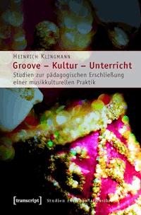 Groove - Kultur - Unterricht - Heinrich Klingmann - ebook