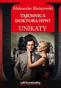 Tajmenica doktora Hiwi Unikaty - Aleksander Błażejowski - książka