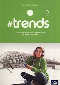 #trends 2 Zeszyt ćwiczeń - Życka Anna, Kościelniak-Walewska Ewa, Körber Andy Christian - książka