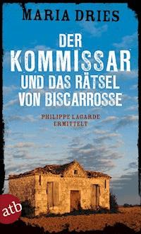 Der Kommissar und das Rätsel von Biscarrosse - Maria Dries - ebook
