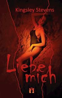 Liebe mich - Kingsley Stevens - ebook