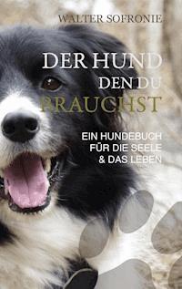 Der Hund den du brauchst - Walter Sofronie - ebook