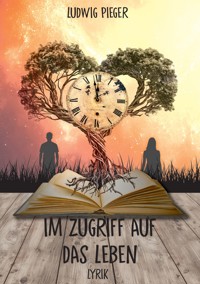 Im Zugriff auf das Leben - Ludwig Pieger - ebook