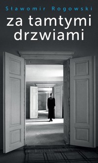 Za tamtymi drzwiami - Sławomir Rogowski - ebook + książka