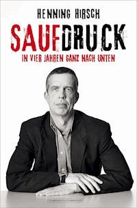Saufdruck - Henning Hirsch - ebook