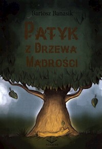 Patyk z drzewa mądrości - Banasik Bartosz - książka
