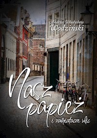Nasz Papież i zamiatacze ulic - Andrzej Wodziński - ebook + audiobook