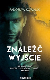 Znaleźć wyjście - Radosław Kowalski - ebook + audiobook + książka