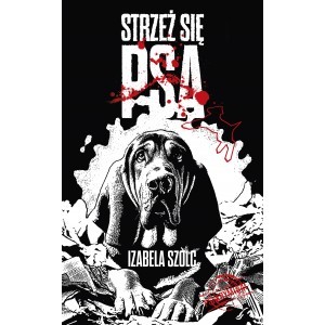 Strzeż się psa - Izabela Szolc - ebook + audiobook + książka