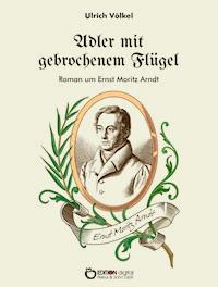 Adler mit gebrochenem Flügel - Ulrich Völkel - ebook