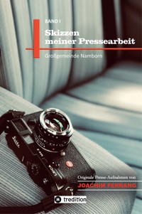 Skizzen meiner Pressearbeit -  ein fotografisches Skizzenbuch des Pressefotografen Joachim  Ferrang - Joachim Ferrang - ebook