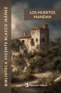 Los muertos mandan - Vicente Blasco Ibanez - ebook