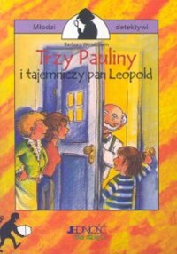 Trzy Pauliny i tajemniczy pan Leopold - Wendelken Barbara - ebook