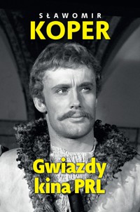 Gwiazdy kina PRL - Sławomir Koper - ebook