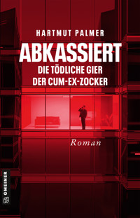 Abkassiert - Die tödliche Gier der Cum-Ex-Zocker - Hartmut Palmer - ebook