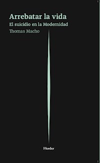 Arrebatar la vida - Thomas Macho - ebook