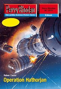 Perry Rhodan 2515: Operation Hathorjan - Rainer Castor - ebook