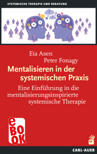 Mentalisieren in der systemischen Praxis - Eia Asen - ebook