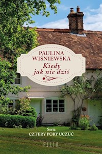 Kiedy jak nie dziś - Wiśniewska Paulina - książka