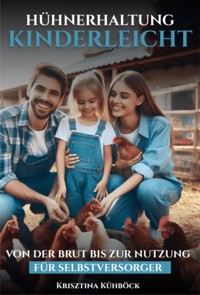 Hühnerhaltung Kinderleicht - Krisztina Kühböck - ebook