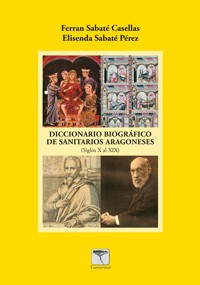 DICCIONARIO BIOGRÁFICO DE SANITARIOS ARAGONESES (S. X a S. XIX) - Ferran Sabaté Casellas - ebook