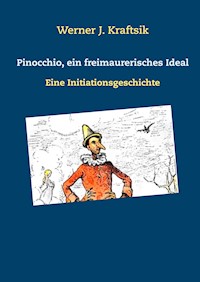 Pinocchio, ein freimaurerisches Ideal - Werner J. Kraftsik - ebook