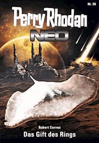 Perry Rhodan Neo 58: Das Gift des Rings -  Robert Corvus - ebook
