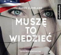 Muszę to wiedzieć (książka audio) - Karen Cleveland - książka