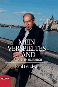 Mein verspieltes Land - Paul Lendvai - ebook