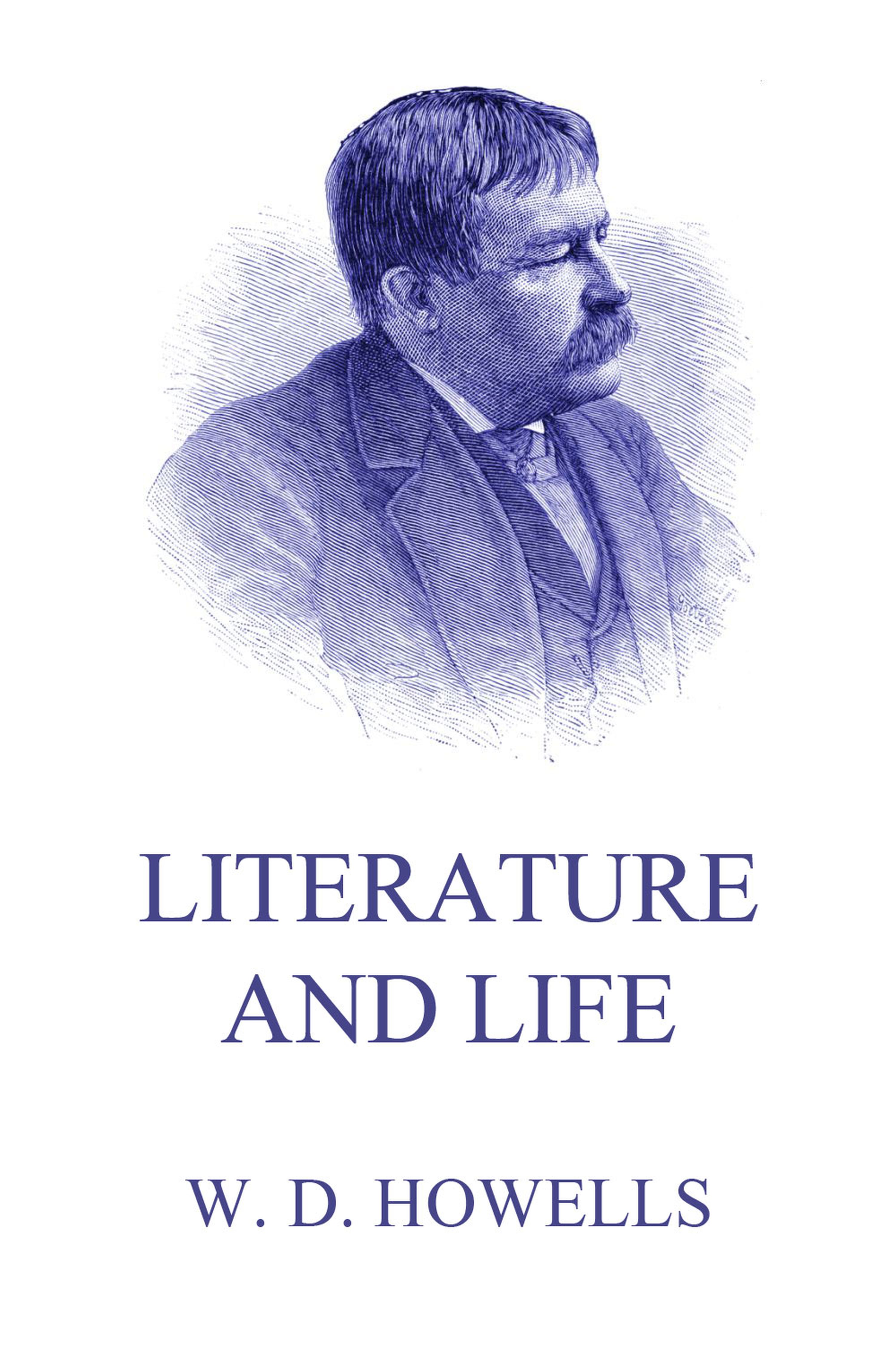 Literature And Life - William Dean Howells - ebook