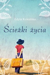 Ścieżki życia - Kowalska Edyta - książka