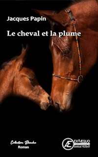 Le cheval et la plume - Jacques Papin - ebook
